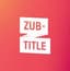 ZUBTITL